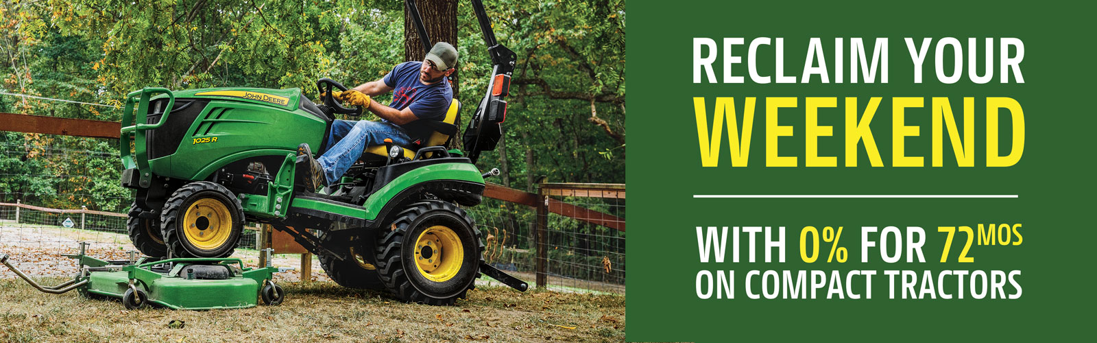 Reclaim Your Weekend with 0% for 72 Months on Compact Tractors. 